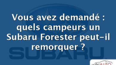 Vous avez demandé : quels campeurs un Subaru Forester peut-il remorquer ?